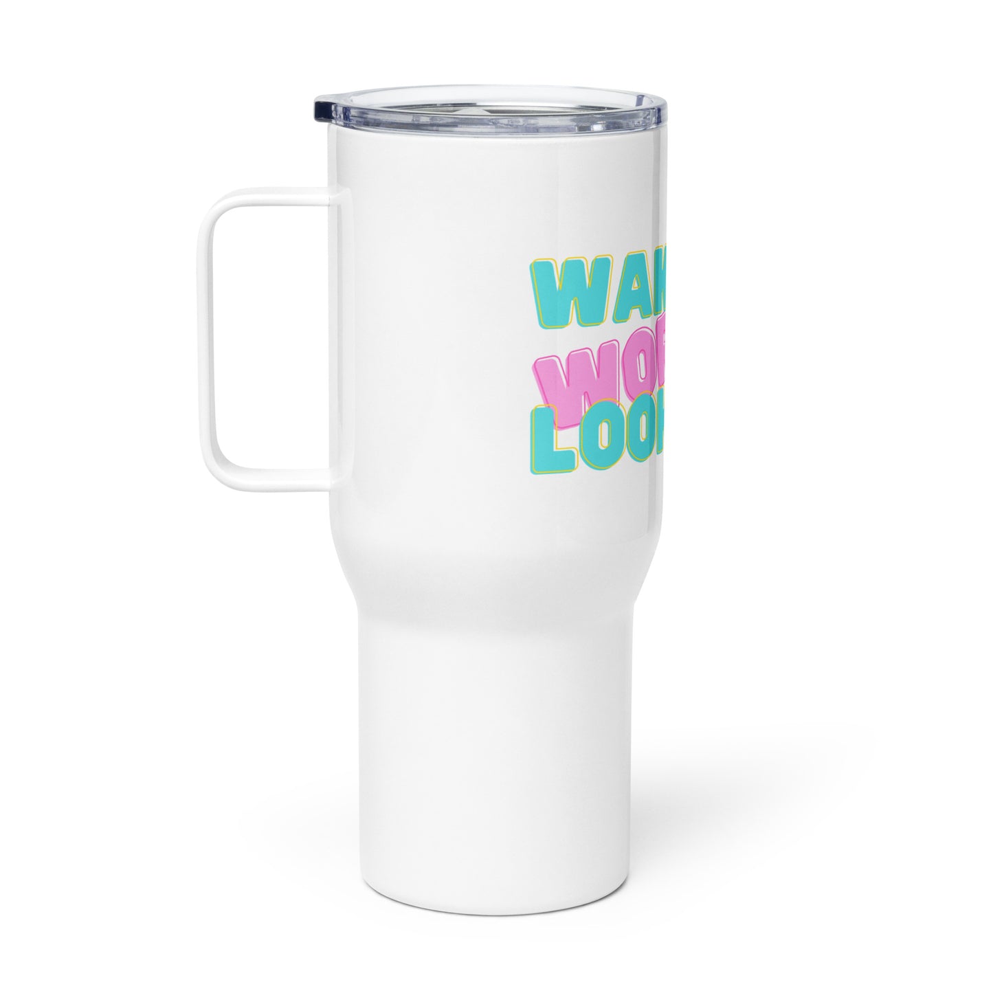 Travel Mug: Wake Up, Workout, Look Hot