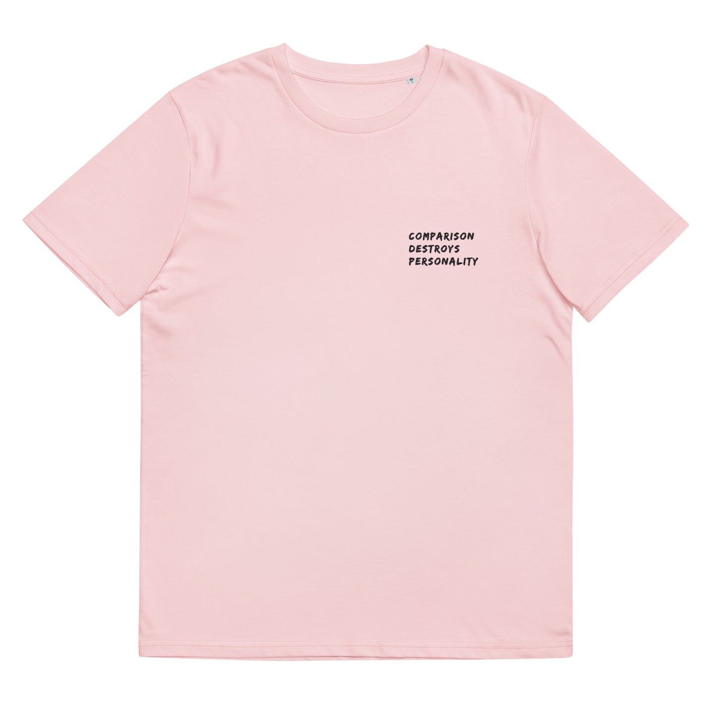 Unisex organic cotton t-shirt: Comparison Destroys Personality