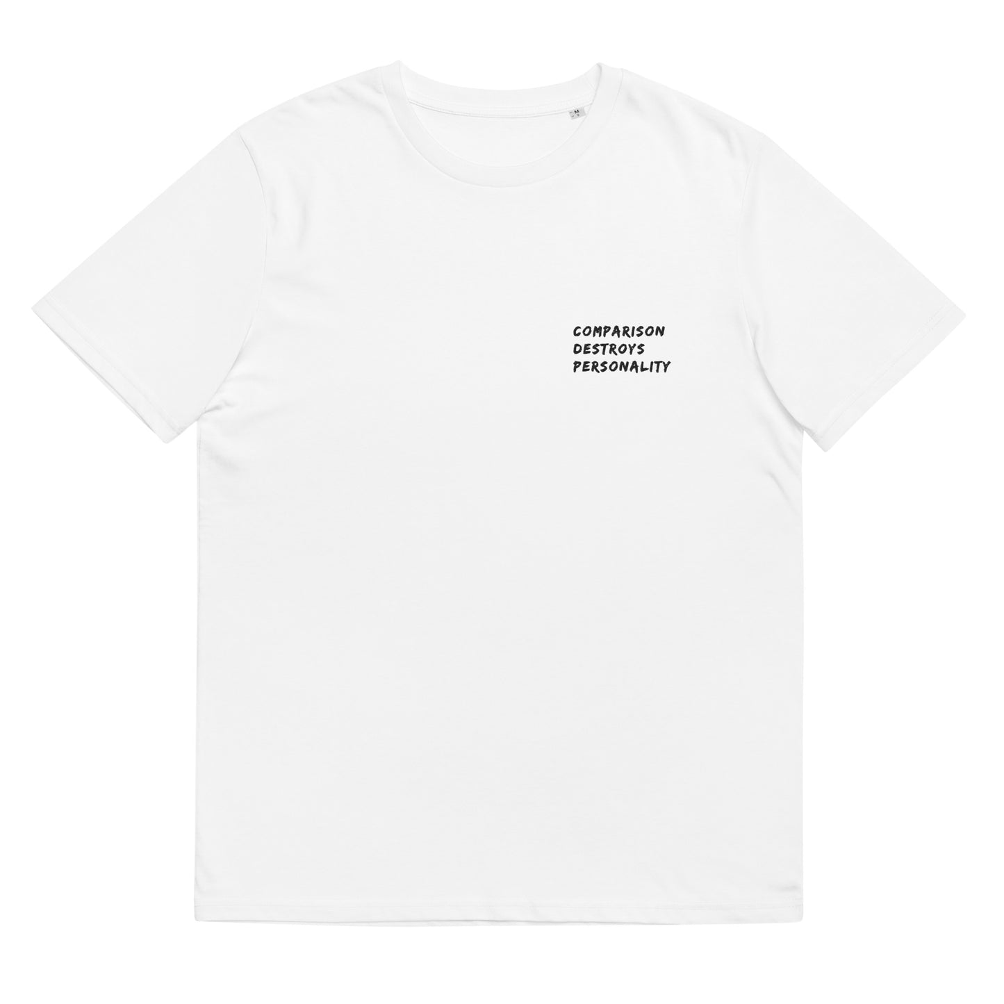 Unisex organic cotton t-shirt: Comparison Destroys Personality